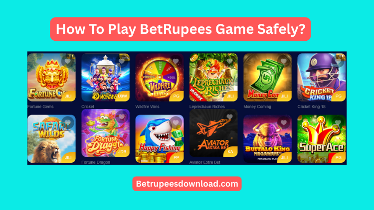 Play BetRupees Game Safely